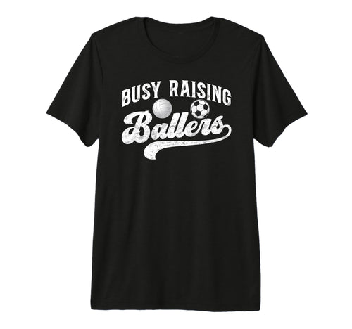 Mens Busy Raising Ballers Volleyball T-Shirt - Novelty Apparel Men Women - T-Shirt, Sweatshirt, Hoodie
