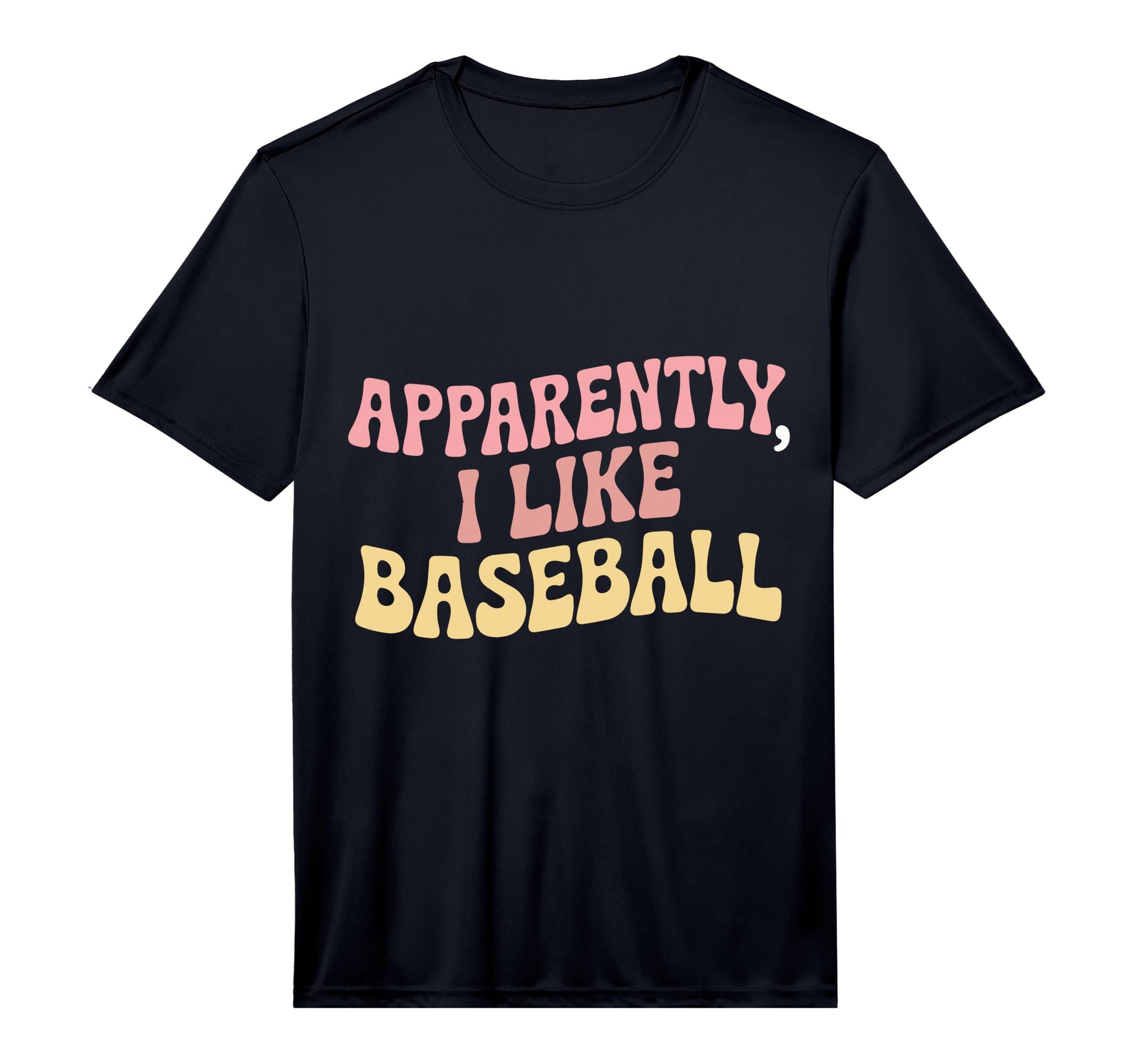 Apparently I Like Baseball Lovers Funny T-Shirt - Novelty Apparel Unisex - T-Shirt, Sweatshirt, Hoodie
