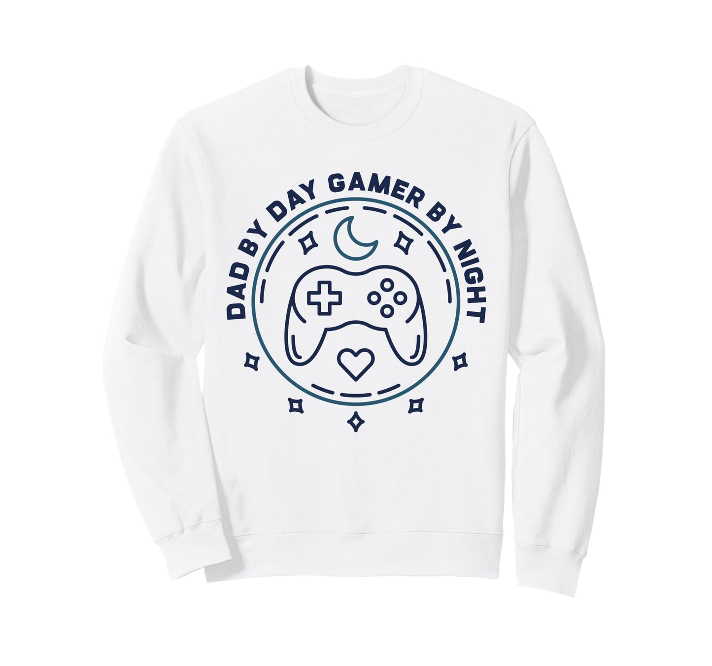 Dad Day Gamer Night Daddy Games Sweatshirt - Fun Novelty Design Unisex - T-Shirt, Sweatshirt, Hoodie