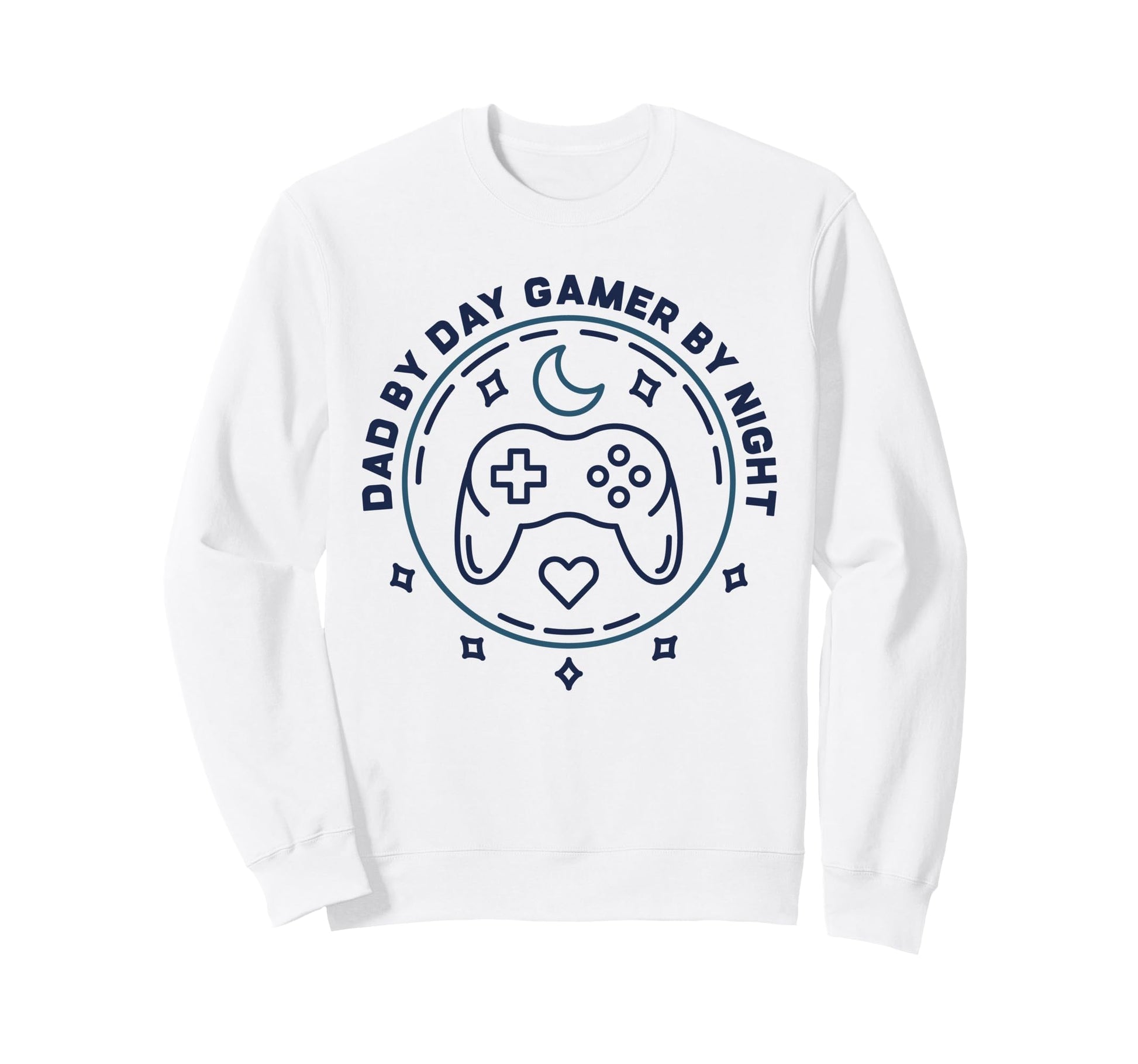 Dad Day Gamer Night Daddy Games Sweatshirt - Fun Novelty Design Unisex - T-Shirt, Sweatshirt, Hoodie