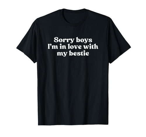 Sorry Im Love My Bestie Y2K Aesthetic T-Shirt - Custom Art Print Men Women - T-Shirt, Sweatshirt, Hoodie