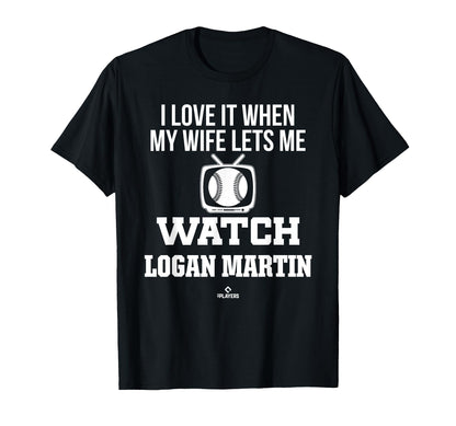 My Wife Lets Me Watch Logan Martin T-Shirt - Unique Graphic Men Women - T-Shirt, Sweatshirt, Hoodie