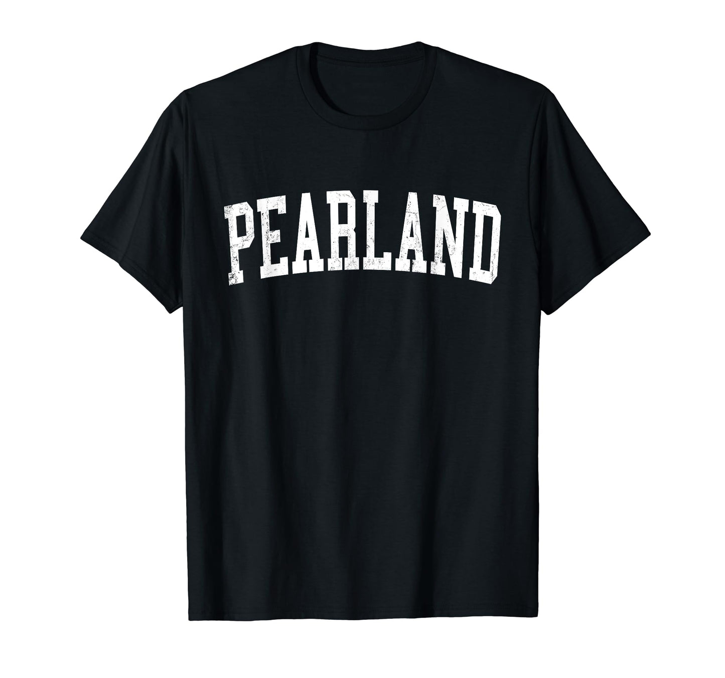 Pearland Tx Distressed White Varsity T-Shirt - Graphic Print for Adults - T-Shirt, Sweatshirt, Hoodie