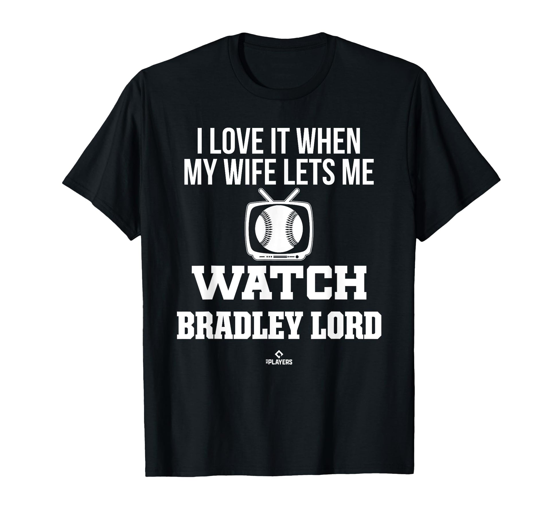 My Wife Lets Me Watch Bradley Lord T-Shirt - Aesthetic Graphic Unisex - T-Shirt, Sweatshirt, Hoodie