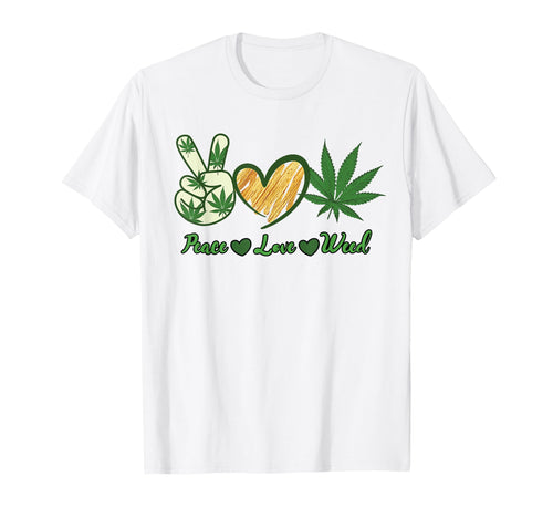 Peace Love Weed Marijuana Cannabis T-Shirt - Trendy Graphic for Adults - T-Shirt, Sweatshirt, Hoodie