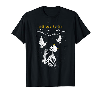 Hell Was Boring Pray Aesthetic Edgy T-Shirt - Graphic Print for Adults - T-Shirt, Sweatshirt, Hoodie