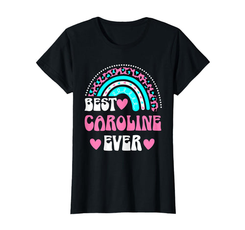 Best Caroline Ever Personal Name T-Shirt - Novelty Apparel for Adults - T-Shirt, Sweatshirt, Hoodie