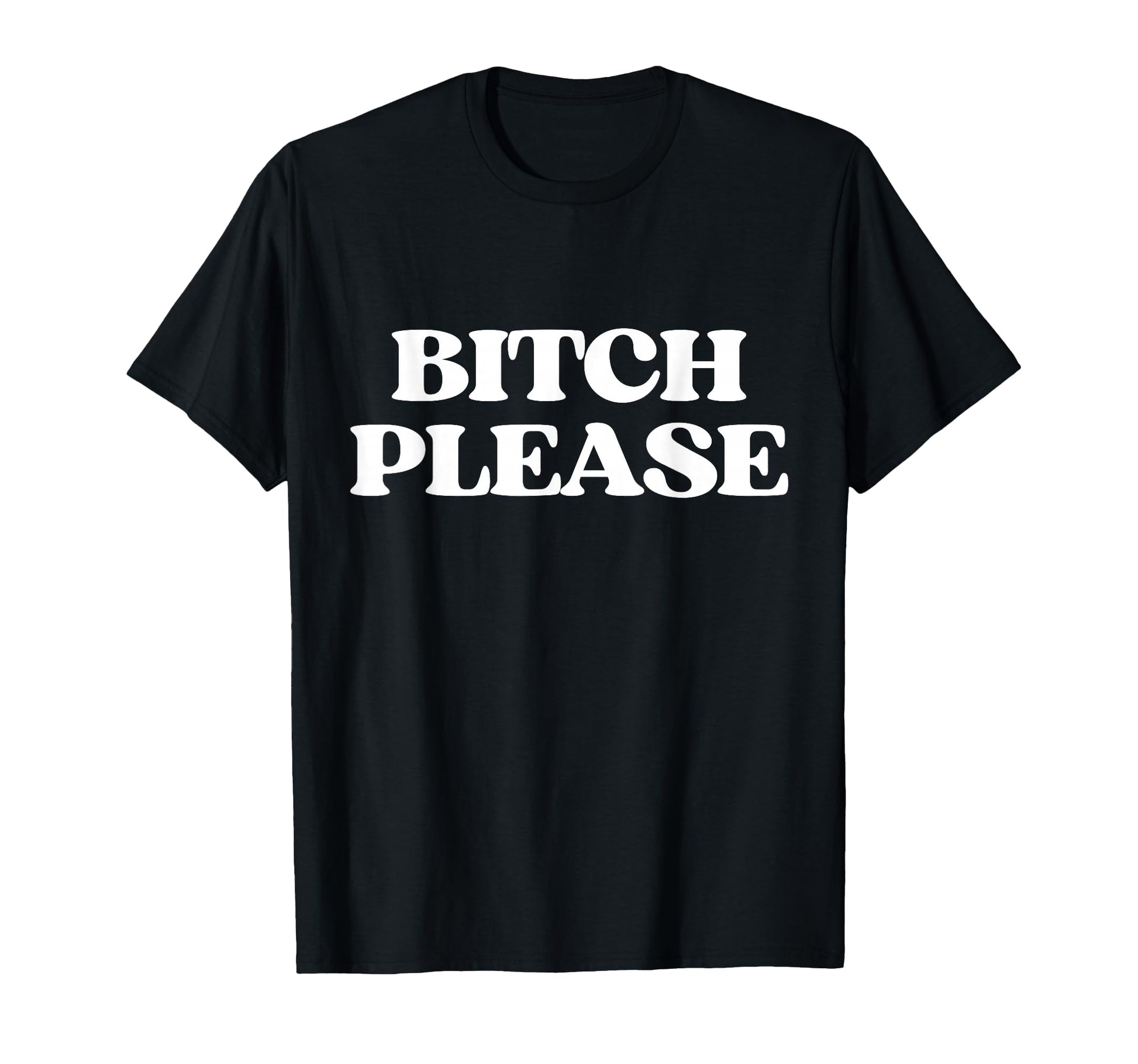 Bitch Please Y2K Aesthetic Trendy T-Shirt - Casual Everyday Wear for Adults - T-Shirt, Sweatshirt, Hoodie