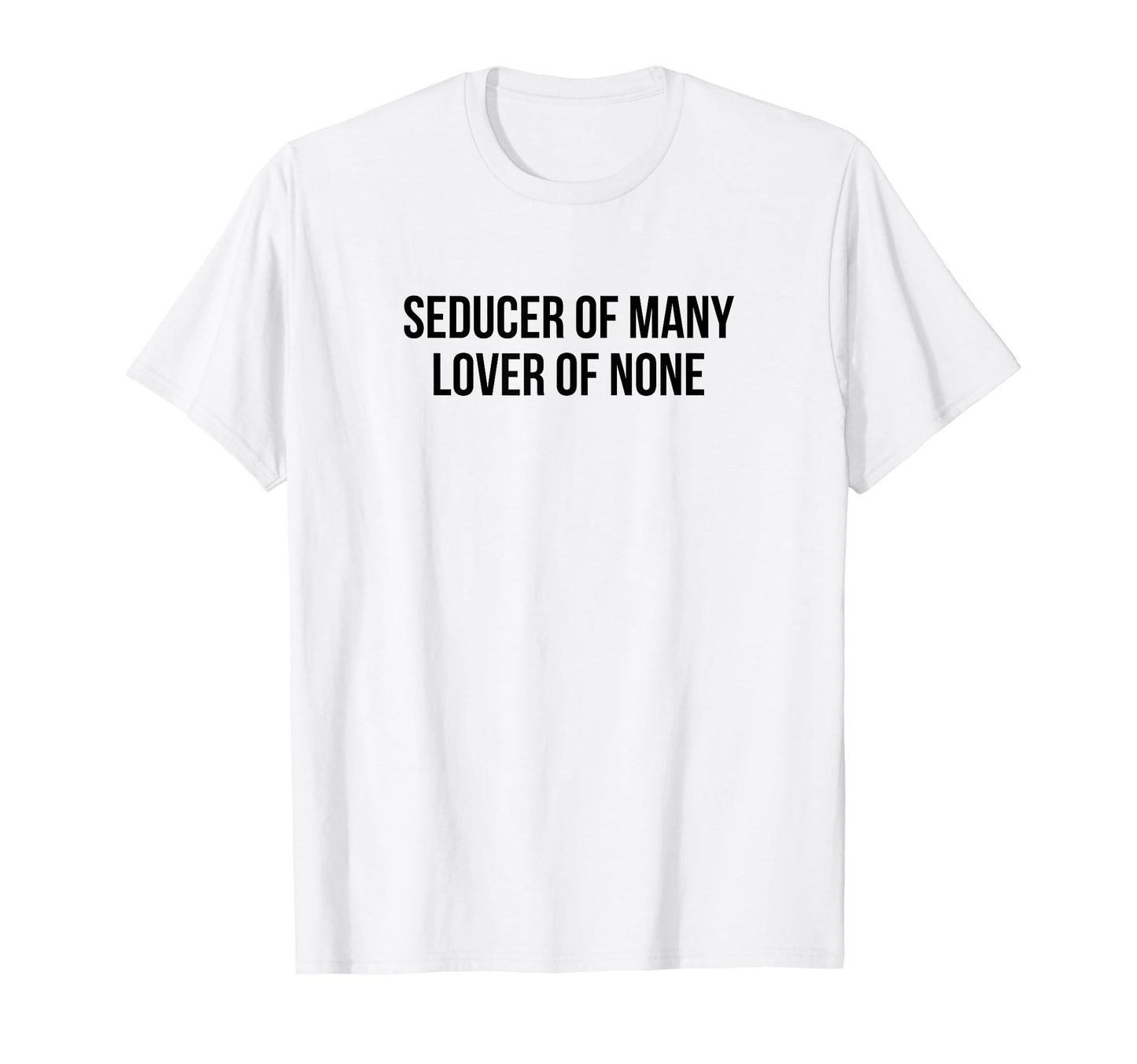 Seducer Many Lover None Y2K Aesthetic T-Shirt - Unique Graphic Men Women - T-Shirt, Sweatshirt, Hoodie