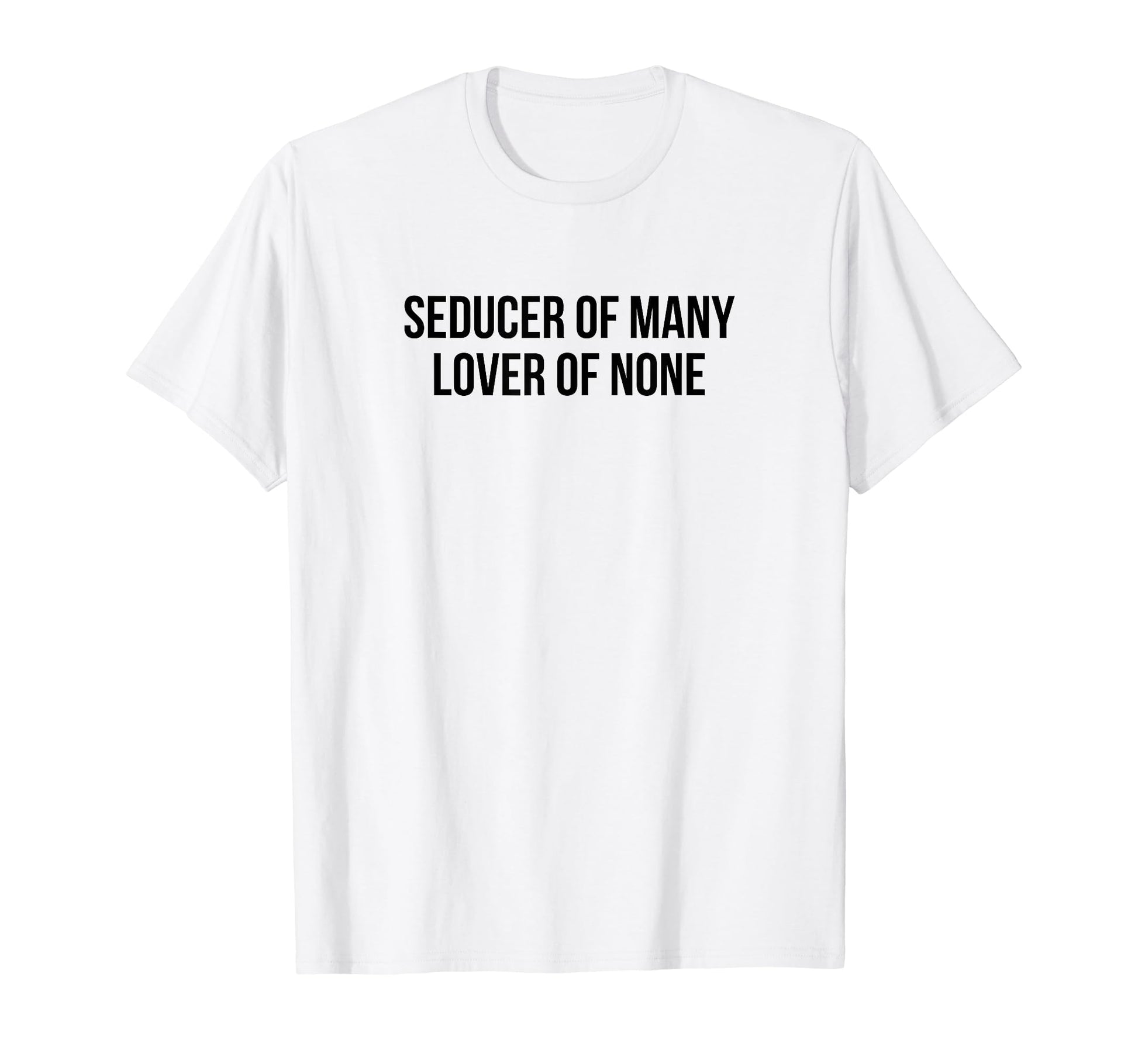 Seducer Many Lover None Y2K Aesthetic T-Shirt - Unique Graphic Men Women - T-Shirt, Sweatshirt, Hoodie