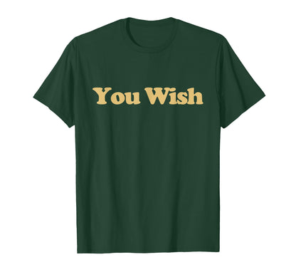 You Wish Y2K Aesthetic Trendy T-Shirt - Aesthetic Graphic Unisex - T-Shirt, Sweatshirt, Hoodie