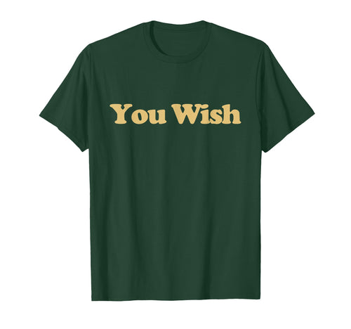 You Wish Y2K Aesthetic Trendy T-Shirt - Aesthetic Graphic Unisex - T-Shirt, Sweatshirt, Hoodie