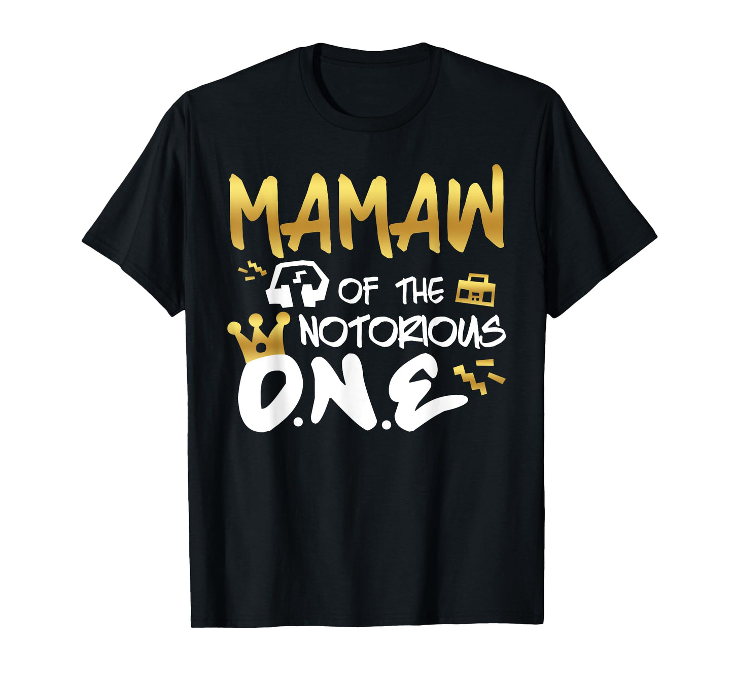 Mamaw Notorious One Old School 1St T-Shirt - Fun Novelty Design for Adults - T-Shirt, Sweatshirt, Hoodie