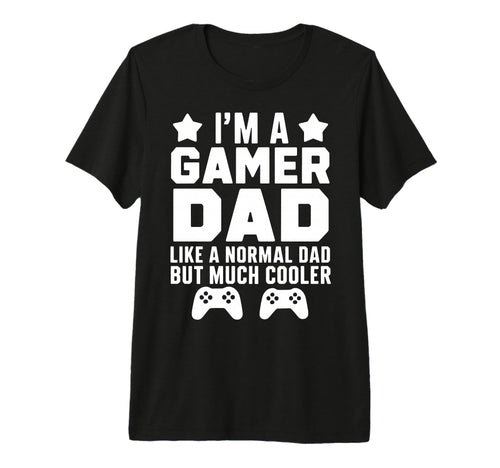 Mens Gamer Funny Fathers Day Gaming T-Shirt - Custom Art Print for Adults - T-Shirt, Sweatshirt, Hoodie