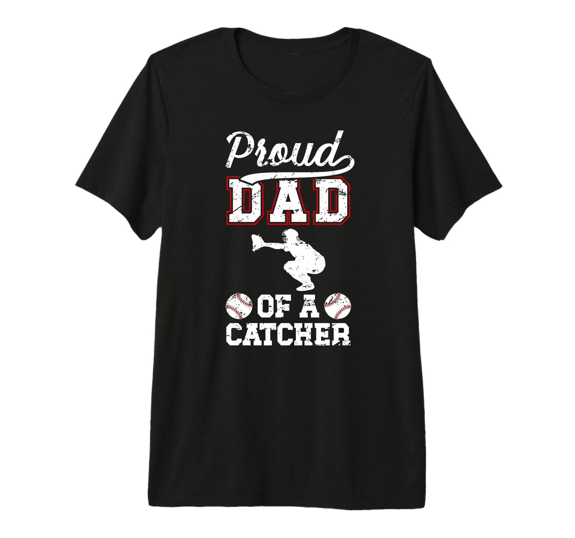 Mens Proud Dad Baseball Catcher Dad T-Shirt - Graphic Print Unisex - T-Shirt, Sweatshirt, Hoodie