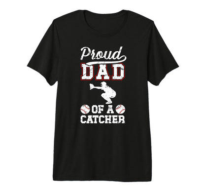 Mens Proud Dad Baseball Catcher Dad T-Shirt - Graphic Print Unisex - T-Shirt, Sweatshirt, Hoodie