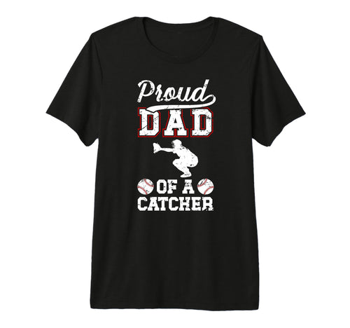 Mens Proud Dad Baseball Catcher Dad T-Shirt - Graphic Print Unisex - T-Shirt, Sweatshirt, Hoodie