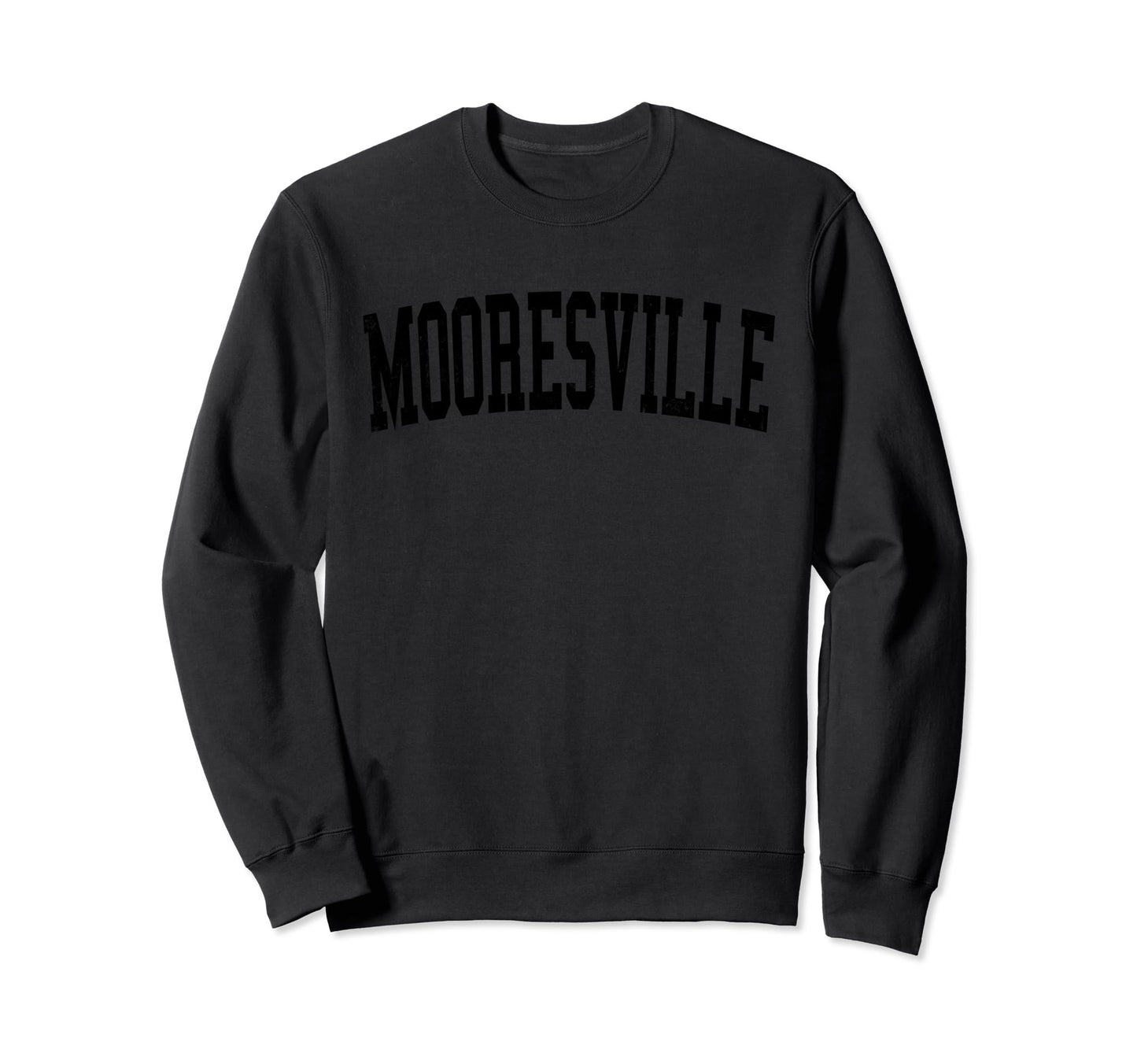 Mooresville Nc Distressed Black Varsity Sweatshirt - Graphic Print Unisex - T-Shirt, Sweatshirt, Hoodie