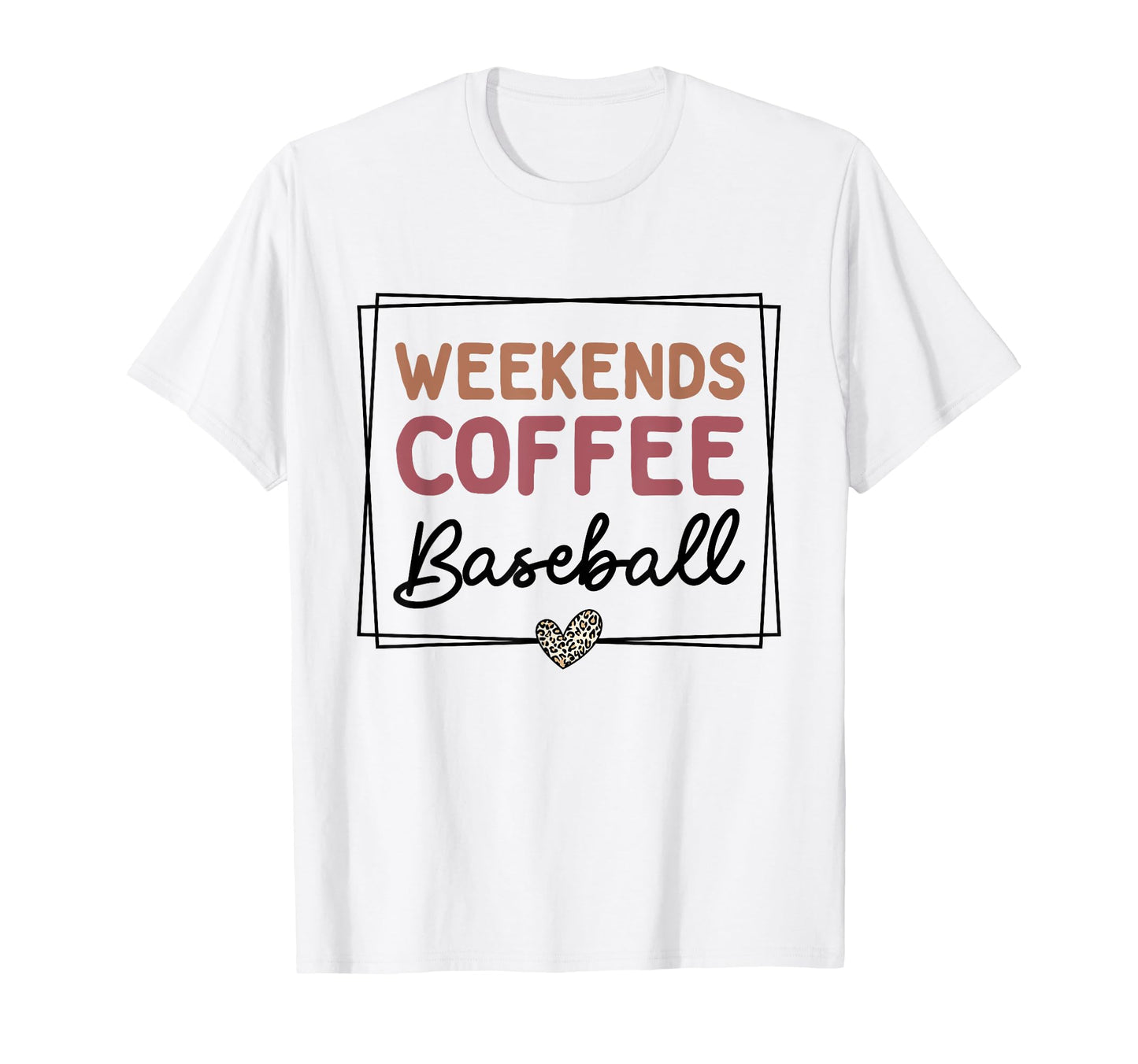 Weekends Coffee Baseball Mom Life Sayings T-Shirt - Graphic Print Men Women - T-Shirt, Sweatshirt, Hoodie