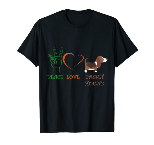 Peace Love Basset Hound Funny Basset T-Shirt - Novelty Apparel Men Women - T-Shirt, Sweatshirt, Hoodie