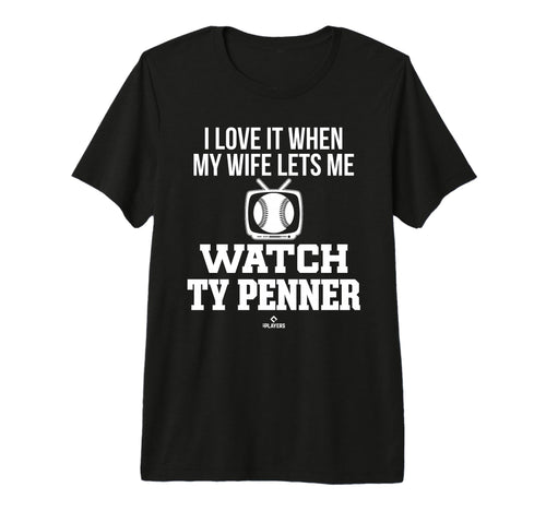 My Wife Lets Me Watch Ty Penner T-Shirt - Streetwear Style Men Women - T-Shirt, Sweatshirt, Hoodie