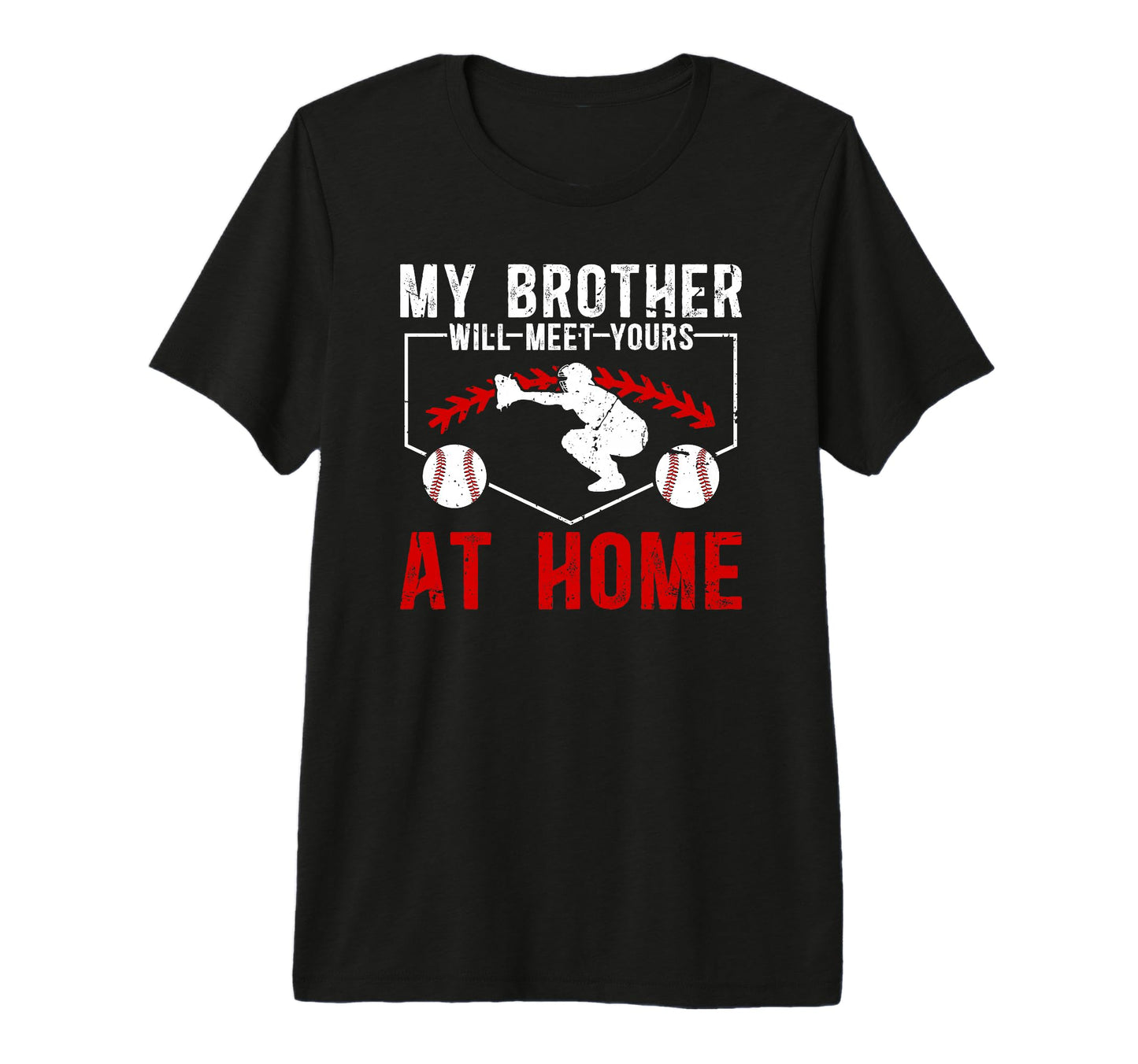 Home Baseball Catcher Brother Baseball T-Shirt - Graphic Print for Adults - T-Shirt, Sweatshirt, Hoodie