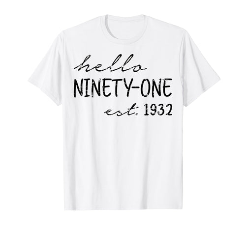 Est 1932 Hello Ninety One Years Old 91St T-Shirt - Unique Graphic Unisex - T-Shirt, Sweatshirt, Hoodie