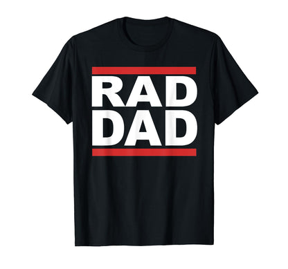 Rad Dad Hip Hop Rap Fathers Day Old T-Shirt - Novelty Apparel Unisex - T-Shirt, Sweatshirt, Hoodie