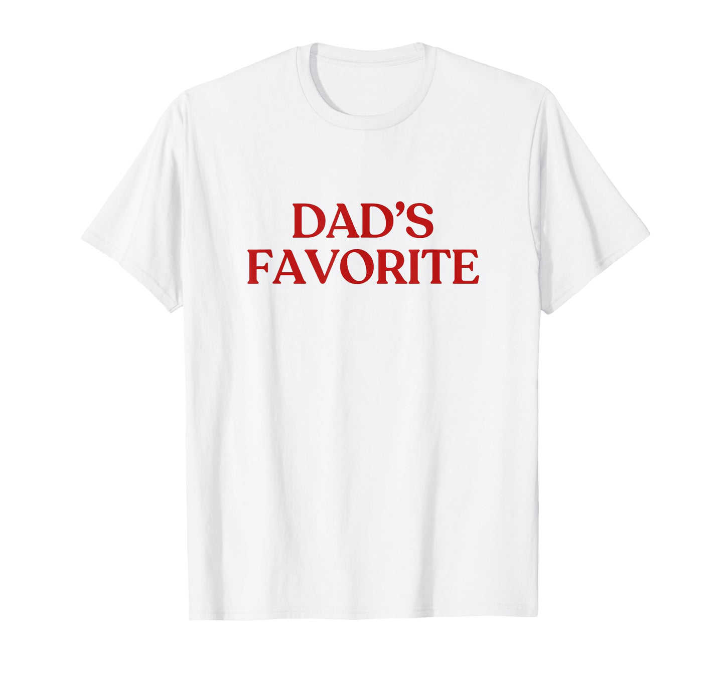 Dads Favorite Y2K Aesthetic Trendy T-Shirt - Minimalist Print for Adults - T-Shirt, Sweatshirt, Hoodie