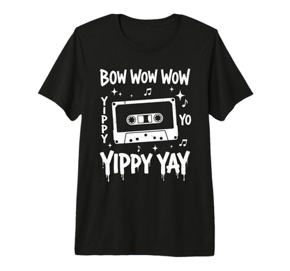 Bow Wow Wow Yippy Yo Yippy Yay Cassette T-Shirt - Graphic Print Men Women - T-Shirt, Sweatshirt, Hoodie