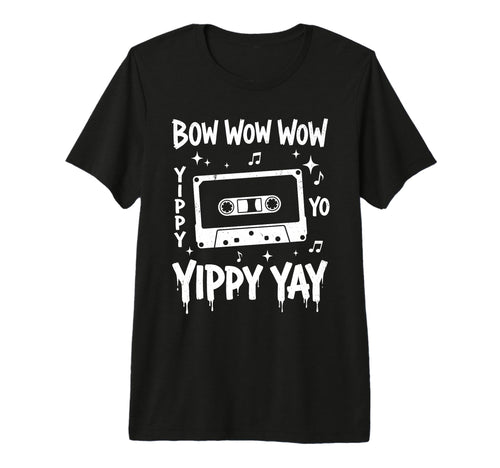 Bow Wow Wow Yippy Yo Yippy Yay Cassette T-Shirt - Graphic Print Men Women - T-Shirt, Sweatshirt, Hoodie