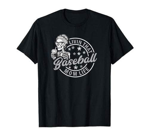 Baseball Mom Life Skeleton Drink T-Shirt - Casual Everyday Wear Unisex - T-Shirt, Sweatshirt, Hoodie