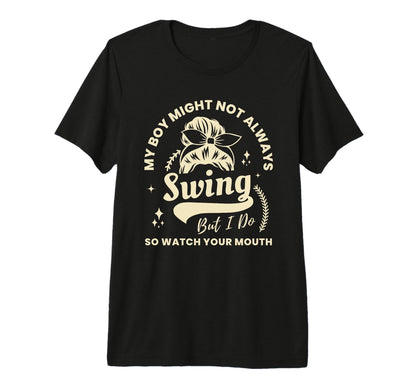 My Might Not Always Swing But I T-Shirt - Casual Everyday Wear for Adults - T-Shirt, Sweatshirt, Hoodie