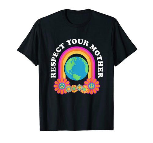 Respect Your Mother Earth Peace T-Shirt - Aesthetic Graphic for Adults - T-Shirt, Sweatshirt, Hoodie