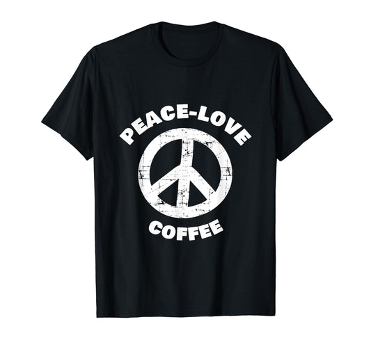 Peace Love Coffee T Shirts T-Shirt - Novelty Apparel Unisex - T-Shirt, Sweatshirt, Hoodie