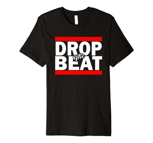 Drop Beat Old School Hip Hop 80S T-Shirt - Unique Graphic Men Women - T-Shirt, Sweatshirt, Hoodie