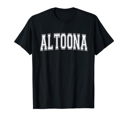 Altoona Pa Pennsylvania Usa Sports T-Shirt - Casual Everyday Wear Unisex - T-Shirt, Sweatshirt, Hoodie