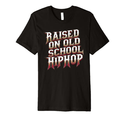 Raised Old School Hip Hop Cassette T-Shirt - Fun Novelty Design for Adults - T-Shirt, Sweatshirt, Hoodie