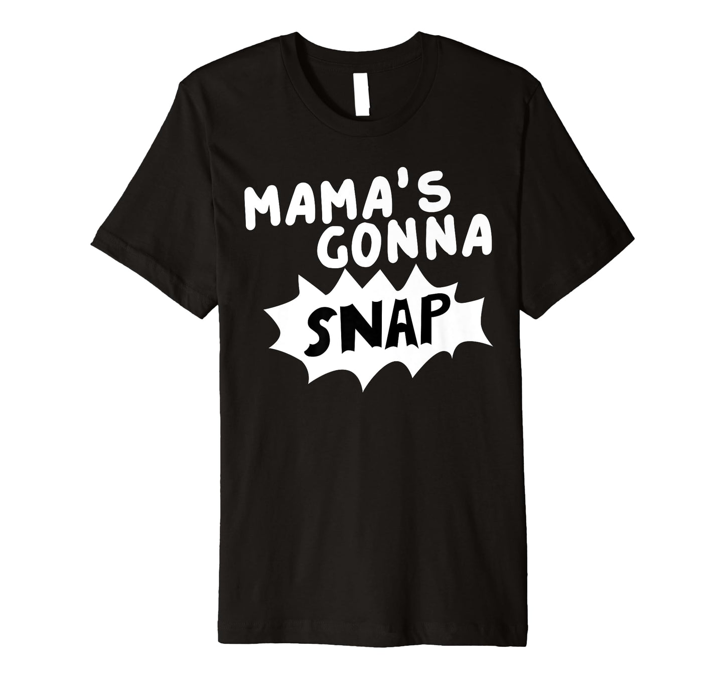 Mamas Gonna Snap Photography Camera T-Shirt - Novelty Apparel Men Women - T-Shirt, Sweatshirt, Hoodie