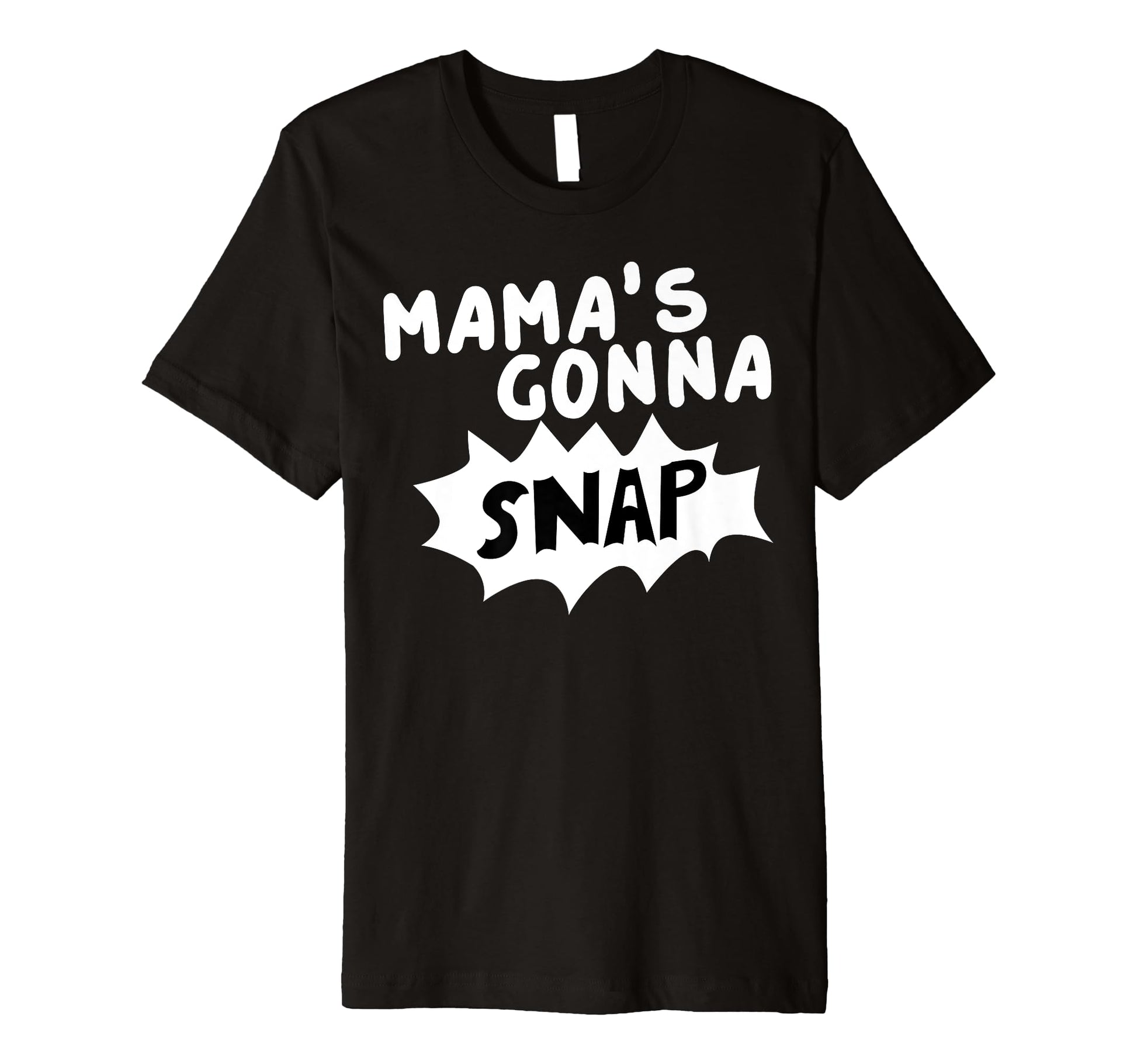 Mamas Gonna Snap Photography Camera T-Shirt - Novelty Apparel Men Women - T-Shirt, Sweatshirt, Hoodie