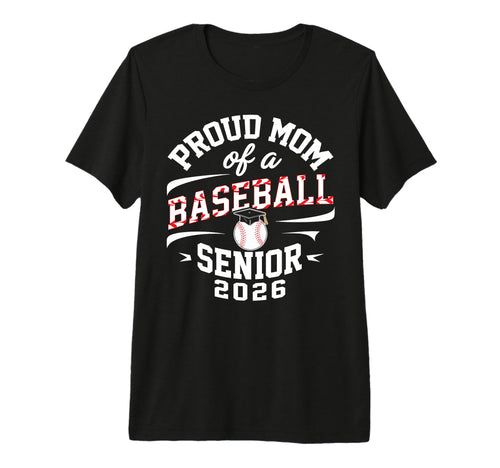 Proud Mom 2026 Baseball Senior T-Shirt - Fun Novelty Design for Adults - T-Shirt, Sweatshirt, Hoodie