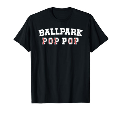 Ballpark Pop Pop Baseball Pop Pop T-Shirt - Streetwear Style for Adults - T-Shirt, Sweatshirt, Hoodie