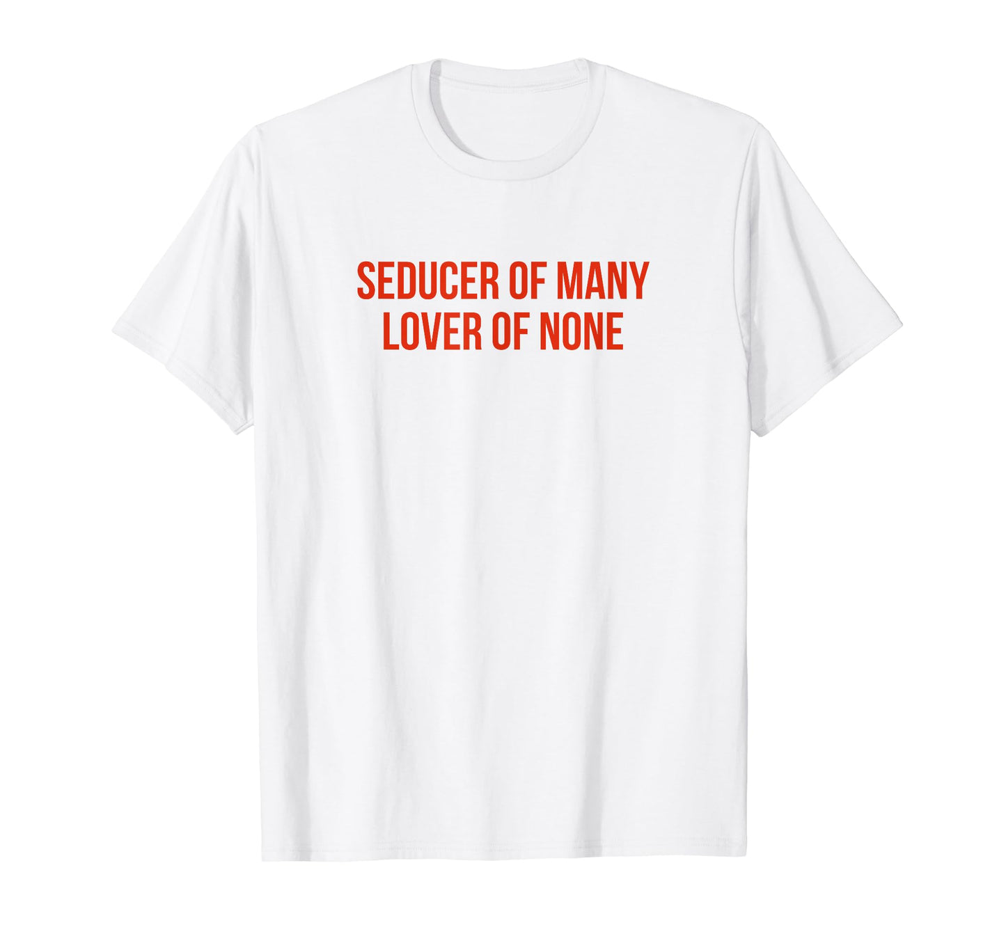 Seducer Many Lover None Y2K Aesthetic T-Shirt - Novelty Apparel Men Women - T-Shirt, Sweatshirt, Hoodie