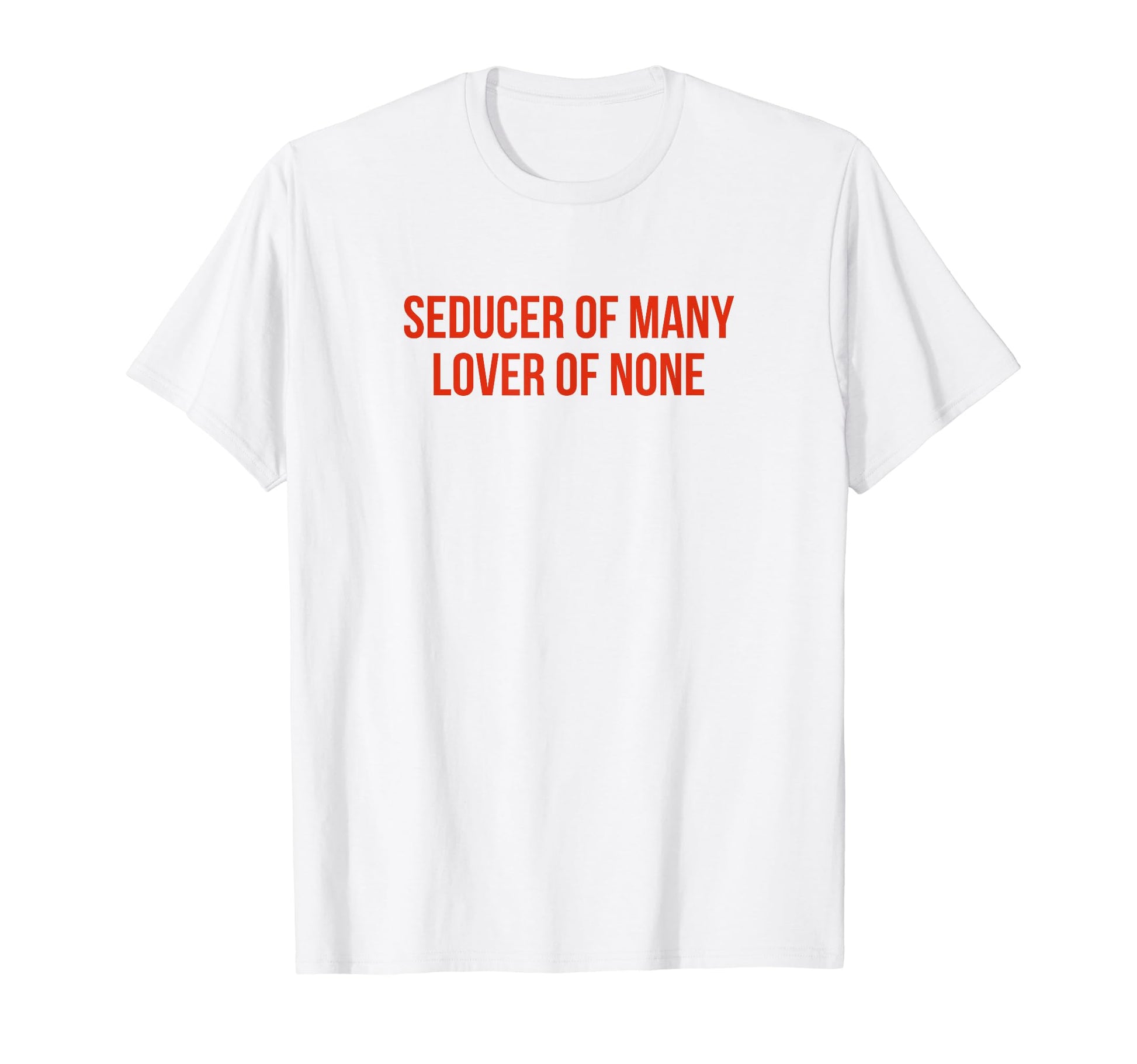 Seducer Many Lover None Y2K Aesthetic T-Shirt - Novelty Apparel Men Women - T-Shirt, Sweatshirt, Hoodie