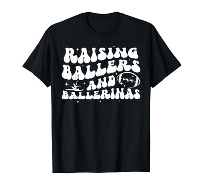 Raising Ballers And Ballerinas T-Shirt - Fun Novelty Design for Adults - T-Shirt, Sweatshirt, Hoodie