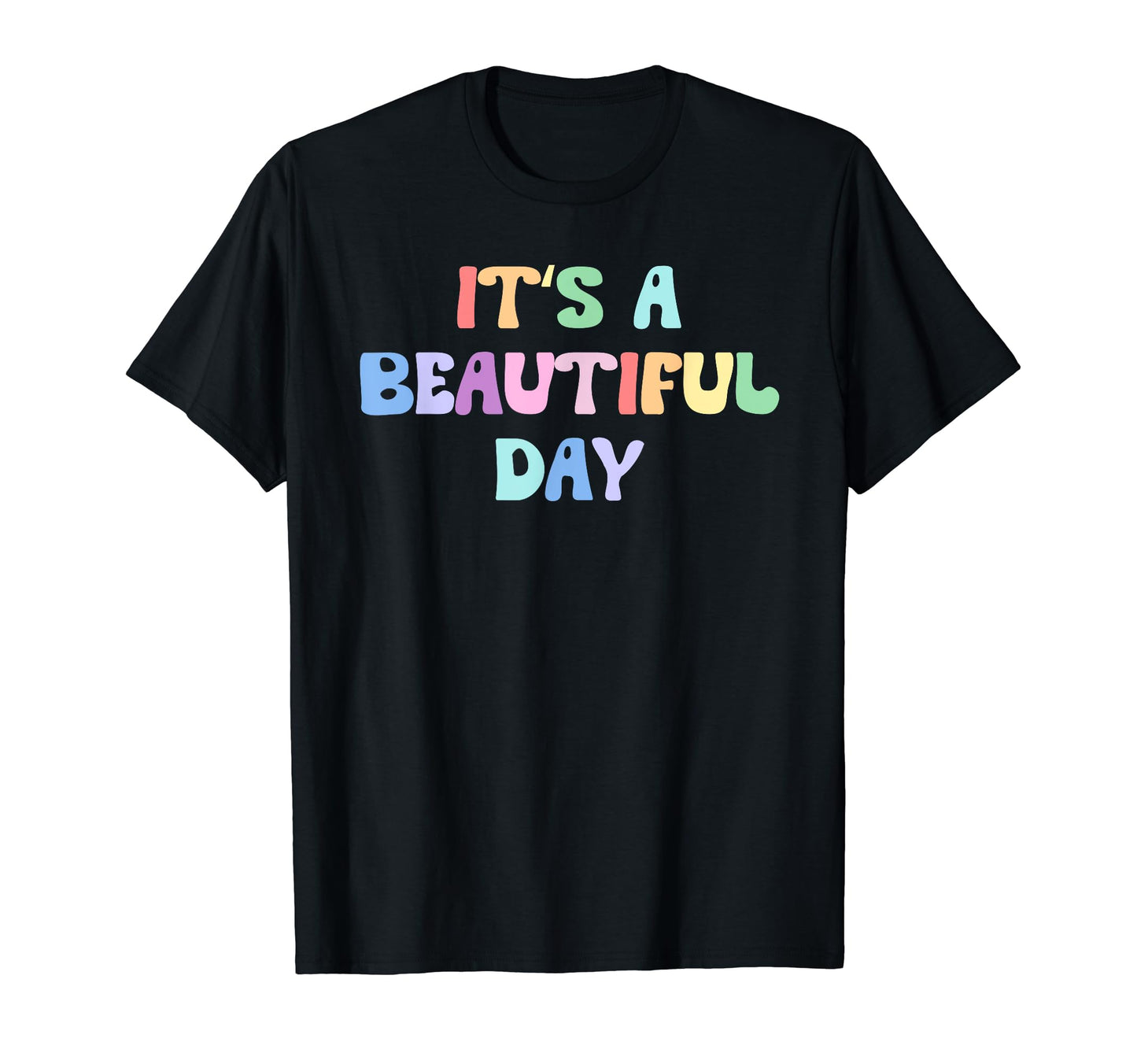 Its Beautiful Day Rainbow T-Shirt - Custom Art Print for Adults - T-Shirt, Sweatshirt, Hoodie
