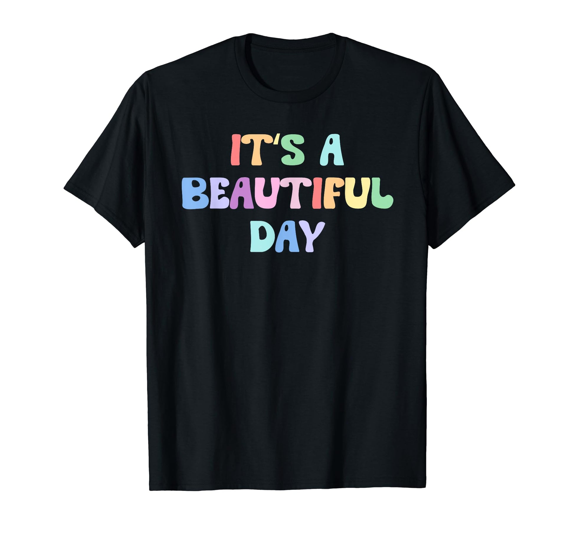 Its Beautiful Day Rainbow T-Shirt - Custom Art Print for Adults - T-Shirt, Sweatshirt, Hoodie