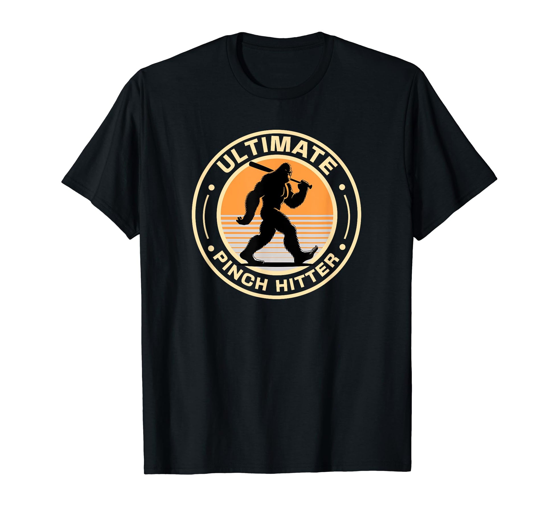 Bigfoot Ultimate Pinch Hitter T-Shirt - Fun Novelty Design Men Women - T-Shirt, Sweatshirt, Hoodie