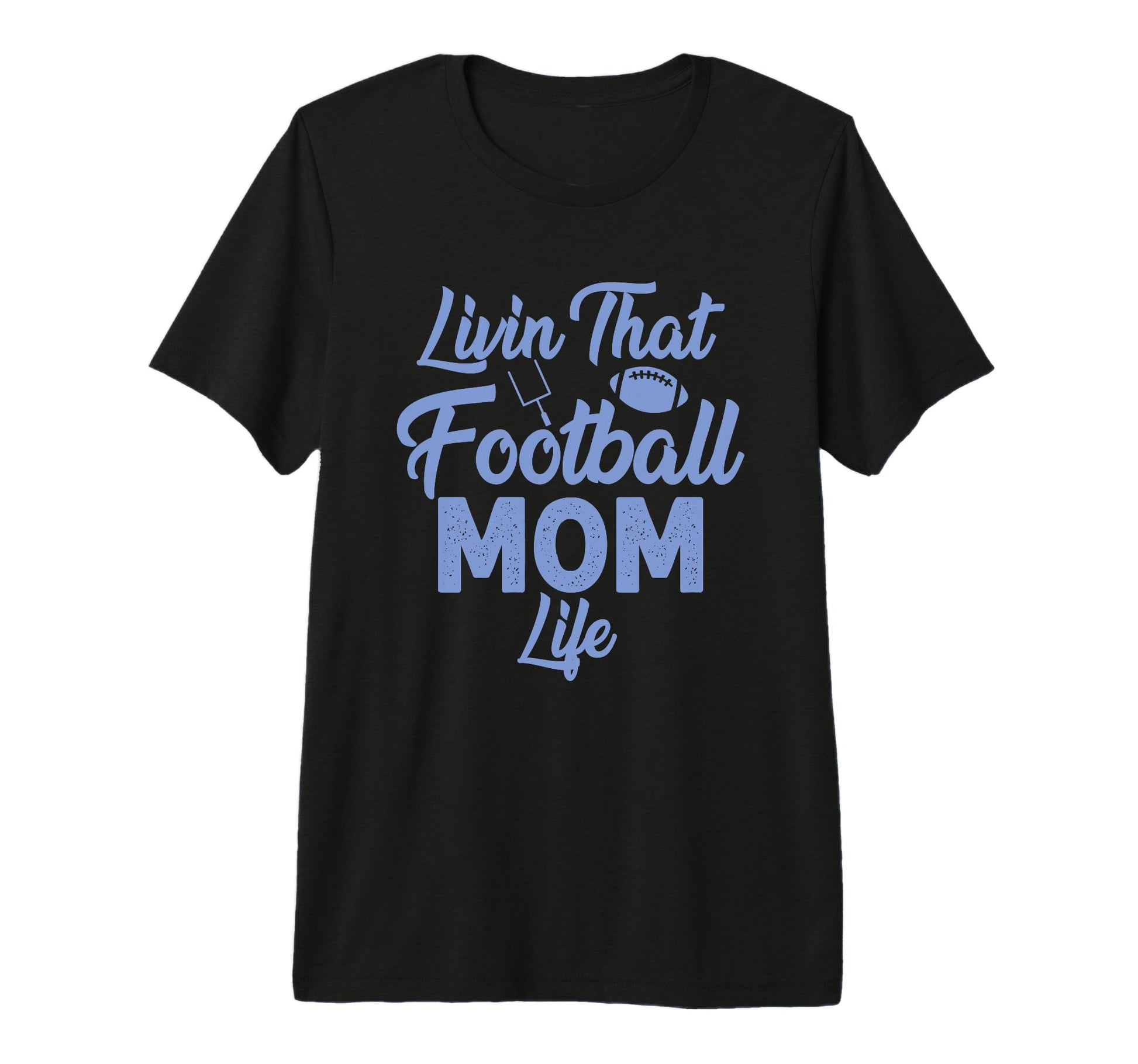 Living That Football Mom Life Game Day T-Shirt - Novelty Apparel Unisex - T-Shirt, Sweatshirt, Hoodie