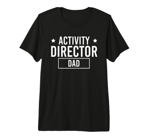 Mens Activity Director Dad Activity T-Shirt - Aesthetic Graphic Unisex - T-Shirt, Sweatshirt, Hoodie